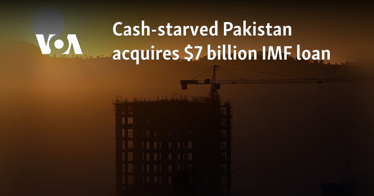 Cash-starved Pakistan acquires $7 billion IMF loan